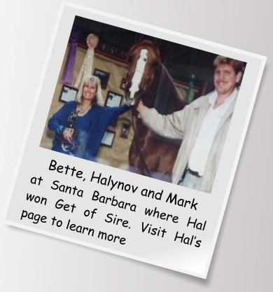 Bette, Halynov and Mark at Santa Barbara where Hal won Get of Sire. Visit Hal’s page to learn more